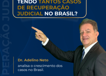 Por que estamos tendo tantos casos de Recuperação Judicial no Brasil?