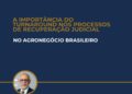 A IMPORTÂNCIA DO TURNAROUND NOS PROCESSOS DE RECUPERAÇÃO JUDICIAL NO AGRONEGÓCIO BRASILEIRO